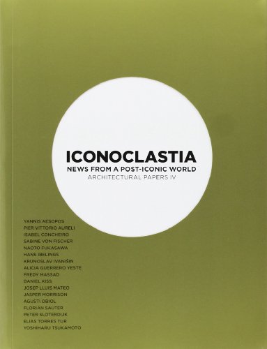 Imagen de archivo de Iconoclastia: News from a Post-iconic World (Architectural Papers) a la venta por Books From California