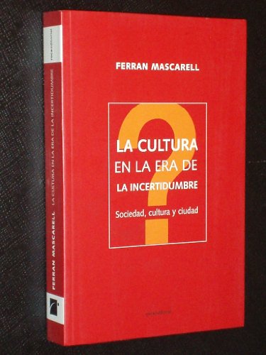 Imagen de archivo de Cultura en la era de la incertidumbre, la Ferran Mascarell a la venta por VANLIBER