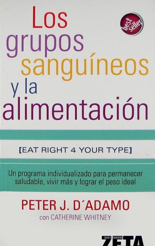 LOS GRUPOS SANGUINEOS Y LA ALIMENTACION (Salud y bienestar/ Health and Well-Being) (Spanish Edition) (9788496546349) by D'adamo; Whitney