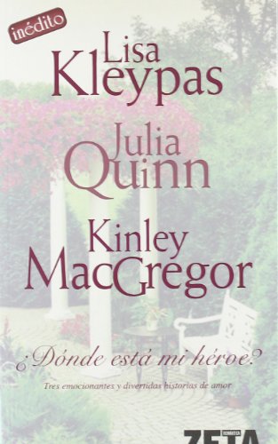 DONDE ESTA MI HEROE: TRES EMOCIONANTES Y DIVERTIDAS HISTORIAS DE AMOR (Spanish Edition) (9788496546684) by Kleypas; Macgregor; Quinn