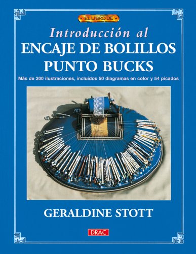 Imagen de archivo de INTRODUCCION AL ENCAJE DE BOLILLOS PUNTO BUCKS a la venta por Iridium_Books