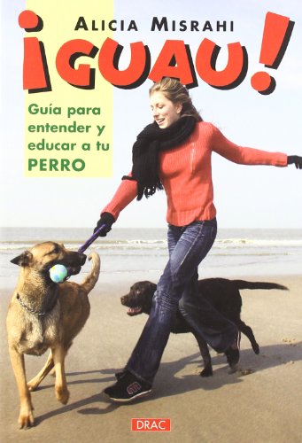 9788496550339: Guau! Gua Para Entender y Educar a Tu Perro (EL LIBRO DE)