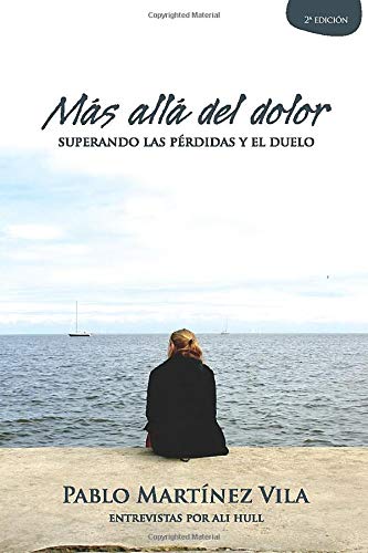 9788496551015: Ms all del dolor: Superando las prdidas y el duelo (Spanish Edition)
