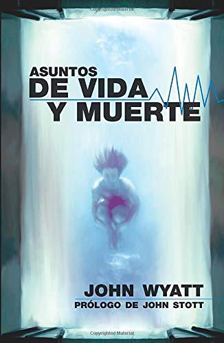 Asuntos de vida y muerte (Spanish Edition) (9788496551169) by Wyatt, John