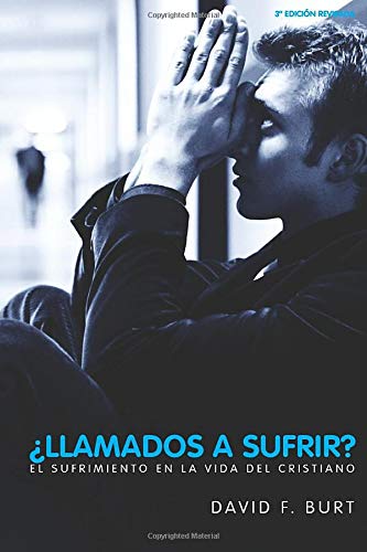 Stock image for ¿Llamados a sufrir?: El sufrimiento en la vida del cristiano (Spanish Edition) for sale by BooksRun