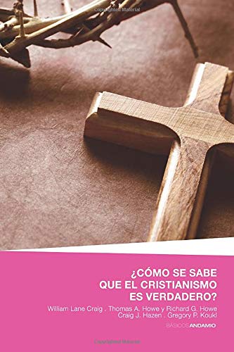 Beispielbild fr CMO SE SABE QUE EL CRISTIANISMO ES VERDADERO? zum Verkauf von Zilis Select Books