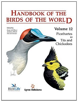 Handbook of the Birds of the World - Volume 12 Picathartes to Tits and Chickadees - Hoyo, Josep del, Elliott, Andrew and Sargatal, Jordi - Edited by