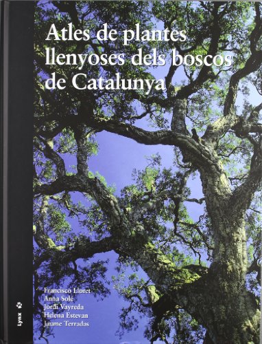 Imagen de archivo de ATLES DE PLANTES LLENYOSES DELS BOSCOS DE CATALUNYA a la venta por AG Library