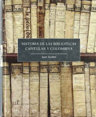 Beispielbild fr Historia de las bibliotecas Capitular y Colombina zum Verkauf von Iridium_Books