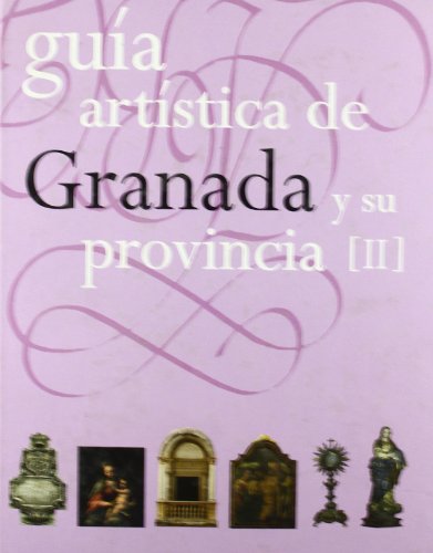 GUIA ARTISTICA DE GRANADA (II) (9788496556720) by AA.VV.