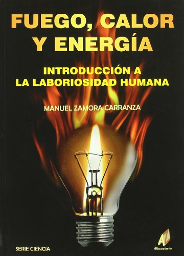 Imagen de archivo de FUEGO, CALOR Y ENERGIA - INTR. LABORIOSI a la venta por Zilis Select Books