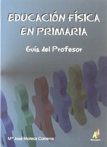 Educación Física en primaria. Guía del profesor