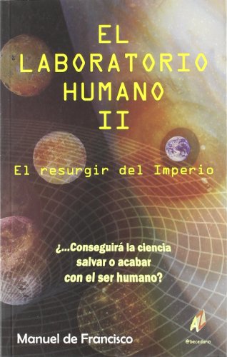 Beispielbild fr El Laboratorio Humano Ii el Resurgir Del Imperio zum Verkauf von Hamelyn