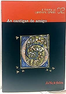 Imagen de archivo de As cantigas de amigo (A historia da Literatura Galega N2) a la venta por Erase una vez un libro