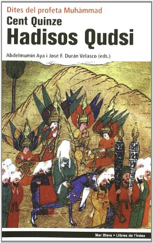 Stock image for Cent quinze hadisos qudsi (Fora de coAya, Abdelmumin; Durn Velasco, for sale by Iridium_Books