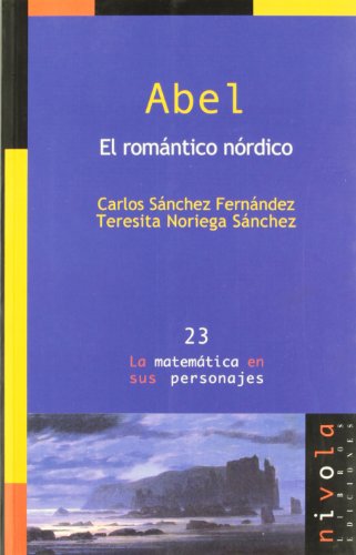 Stock image for ABEL. El romntico nrdico (La matemSnchez Fernndez, Carlos; Norie for sale by Iridium_Books