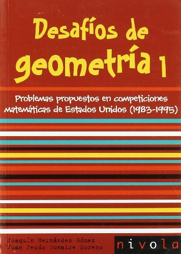 DESAFÍOS DE GEOMETRÍA 1. PROBLEMAS PROPUESTOS EN COMPETICIONES MATEMÁTICAS DE ES