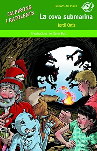 9788496569843: La cova submarina: Llibre d'aventures i fantasia per a 10 anys: Quatre amics hauran d'ajudar a en Muscli, un sser extraordinari: 52 (El Pirata Verd)