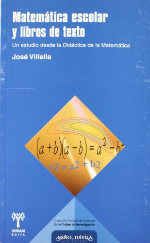 Imagen de archivo de Matematica Escolar Y Libros De Texto: Un Estudio Desde La Didactica De La Matematica, De Villella, Jose. Serie N/a, Vol. Volumen Unico. Editorial Mi o Y Davila, Tapa Blanda, Edici n 1 En Espa ol, 2007 a la venta por Juanpebooks