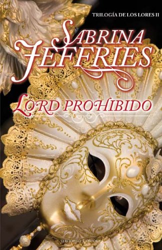 Lord Prohibido: TrilogÃ­a de los Lores II (Trilogia De Los Lores/ Trilogy of Lords, 2) (Spanish Edition) (9788496575929) by Sabrina Jeffries; Sabrina