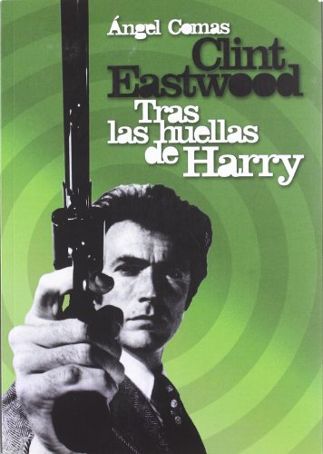 CLINT EASTWOOK TRAS LAS HUELLAS DE HARRY - COMAS A.