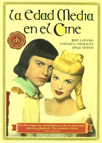 La edad media en el cine (Spanish Edition) (9788496576346) by Alonso, Juan J; Mastache, Enrique A; Alonso, Jorge