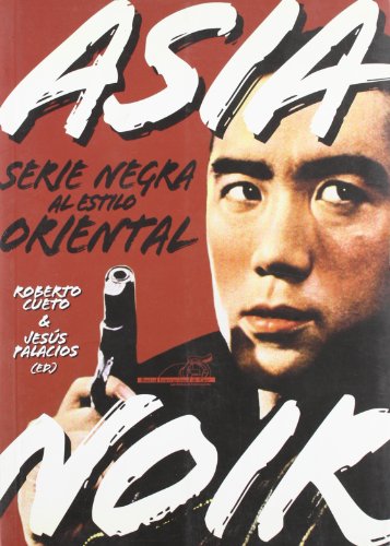 9788496576384: Asia noir: serie negra al estilo oriental