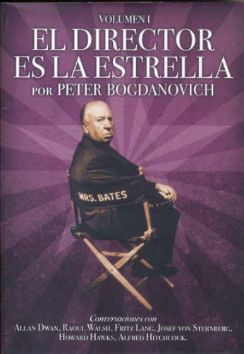 El director es la estrella (volumen I) (Spanish Edition) (9788496576544) by Bogdanovich, Peter