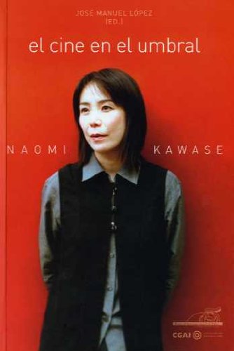 9788496576636: Naomi Kawase: el cine en el umbral