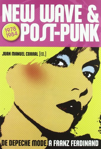 9788496576704: New Wave & Post punk: 1978-1984. De Franz Ferdinad a Depeche Mode