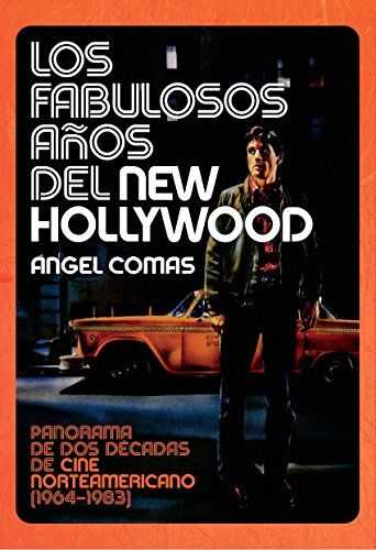 Beispielbild fr Los Fabulosos Aos Del New Hollywood: Panorama de Dos Dcadas de Cine Norteamericano zum Verkauf von Hamelyn
