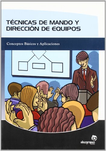 Stock image for Tcnicas de mando y direccin de equipos : conceptos bsicos y aplicaciones (Gestin empresarial) for sale by medimops