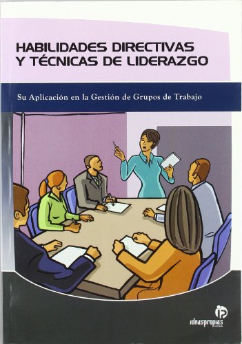 Imagen de archivo de Habilidades Directivas y Tcnicas de Liderazgo: Su Aplicacin en la Gestin de Equipos de Trabajo a la venta por Hamelyn