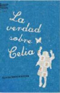 Imagen de archivo de La Verdad Sobre Celia (emec) a la venta por RecicLibros