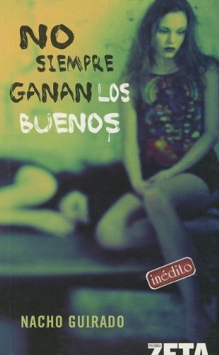 No siempre ganan los buenos. Nacho Guirado de Nacho Guirado: Muy Bien Encuadernación de tapa blanda (2006) 1? Edición | Grupo Letras