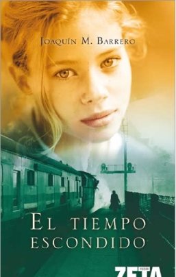 El tiempo escondido - Barrero Menendez, Joaquin M.