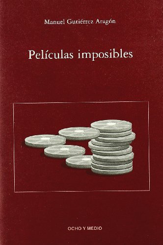 Películas imposibles - Gutiérrez Aragón, Manuel