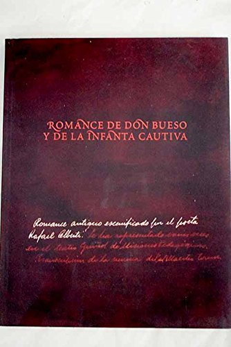 9788496583306: Romance de don bueso y de la infanta cautiva (romance antiguo escenificado por Rafael alberti)