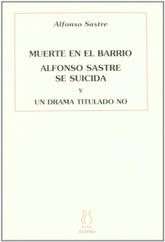 9788496584143: Muerte en el barrio ; Alfonso Sastre se suicida ; Un drama titulado no