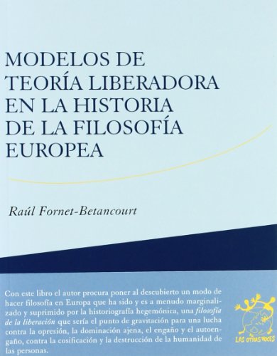 Modelos de teoria liberadora en la historia de la filosofia europea