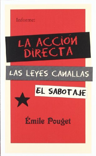 Stock image for LA ACCION DIRECTA - LAS LEYES CANALLAS - EL SABOTAJE for sale by KALAMO LIBROS, S.L.