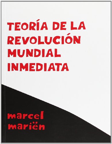 Stock image for TEORA DE LA REVOLUCIN MUNDIAL INMEDIATA for sale by KALAMO LIBROS, S.L.