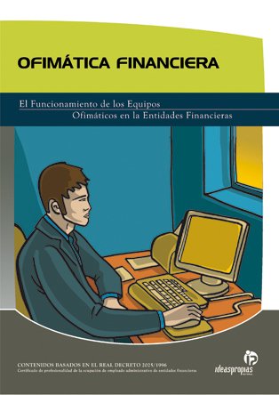 Imagen de archivo de Ofimtica Financiera: Manual Prctico para el Empleado Administrativo de Entidades Financieras a la venta por Hamelyn