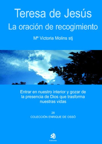 Teresa De JesÃºs. La OraciÃ³n De Recogimiento (Spanish Edition) (9788496588264) by Unknown Author