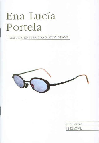 Alguna enfermedad muy grave / Some very Serious Illness (Spanish Edition) (9788496592155) by Portela, Ena Lucia