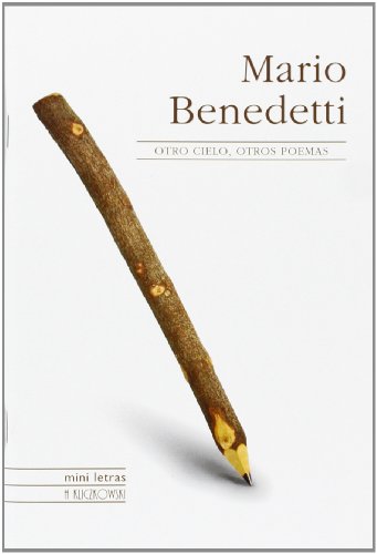 Otro cielo, otros poemas / Another Heaven, Other Poems (Mini Letras) (Spanish Edition) (9788496592582) by Benedetti, Mario