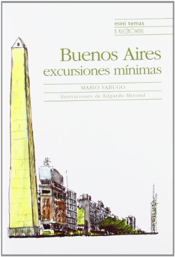 Stock image for Buenos Aires: Excursiones minimas/ Mini Tour Guide (Mini Temas) (Spanish Edition) for sale by ThriftBooks-Atlanta