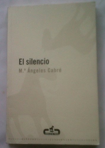 Beispielbild fr El Silencio/ The silence (Caballo De Troya) zum Verkauf von WorldofBooks