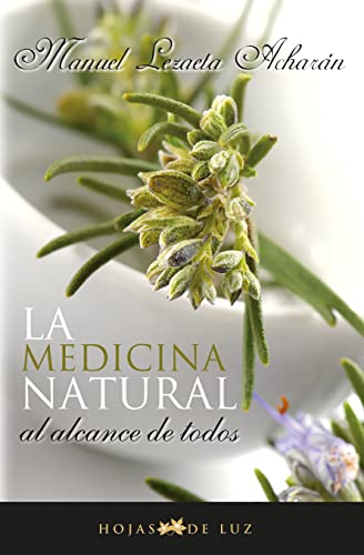 Beispielbild fr La Medicina Natural al Alcance de Todos = Natural Medicine Available to All (Salud (hojas De Luz)) zum Verkauf von medimops