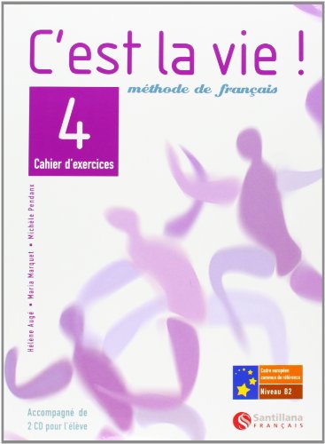 Stock image for C'est la Vie! 4, Methode de Franais, Bachillerato. Cahier D'exercices - 9788496597259 for sale by Hamelyn